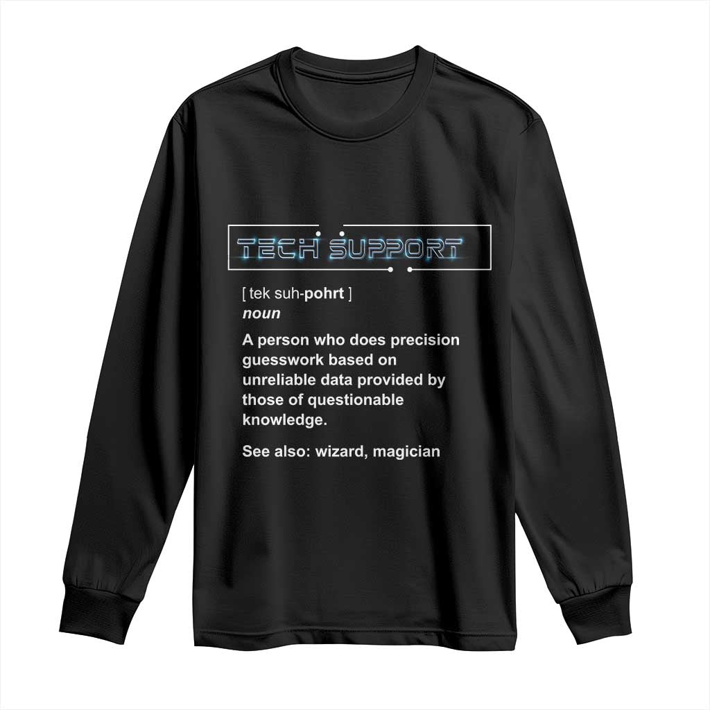 Funny Tech Support Description Long Sleeve Shirt