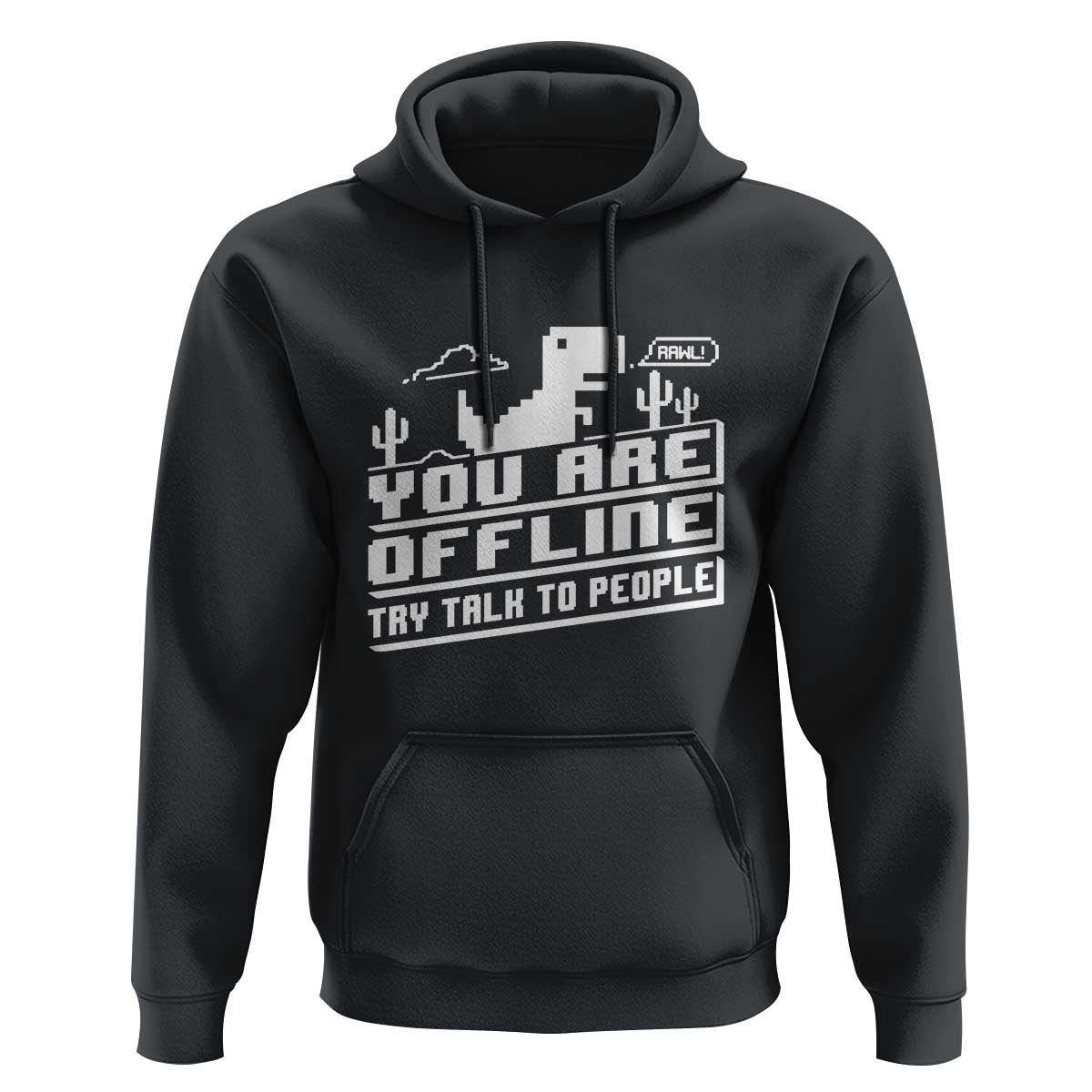 Funny You Are Offline Hoodie Try Talk To People