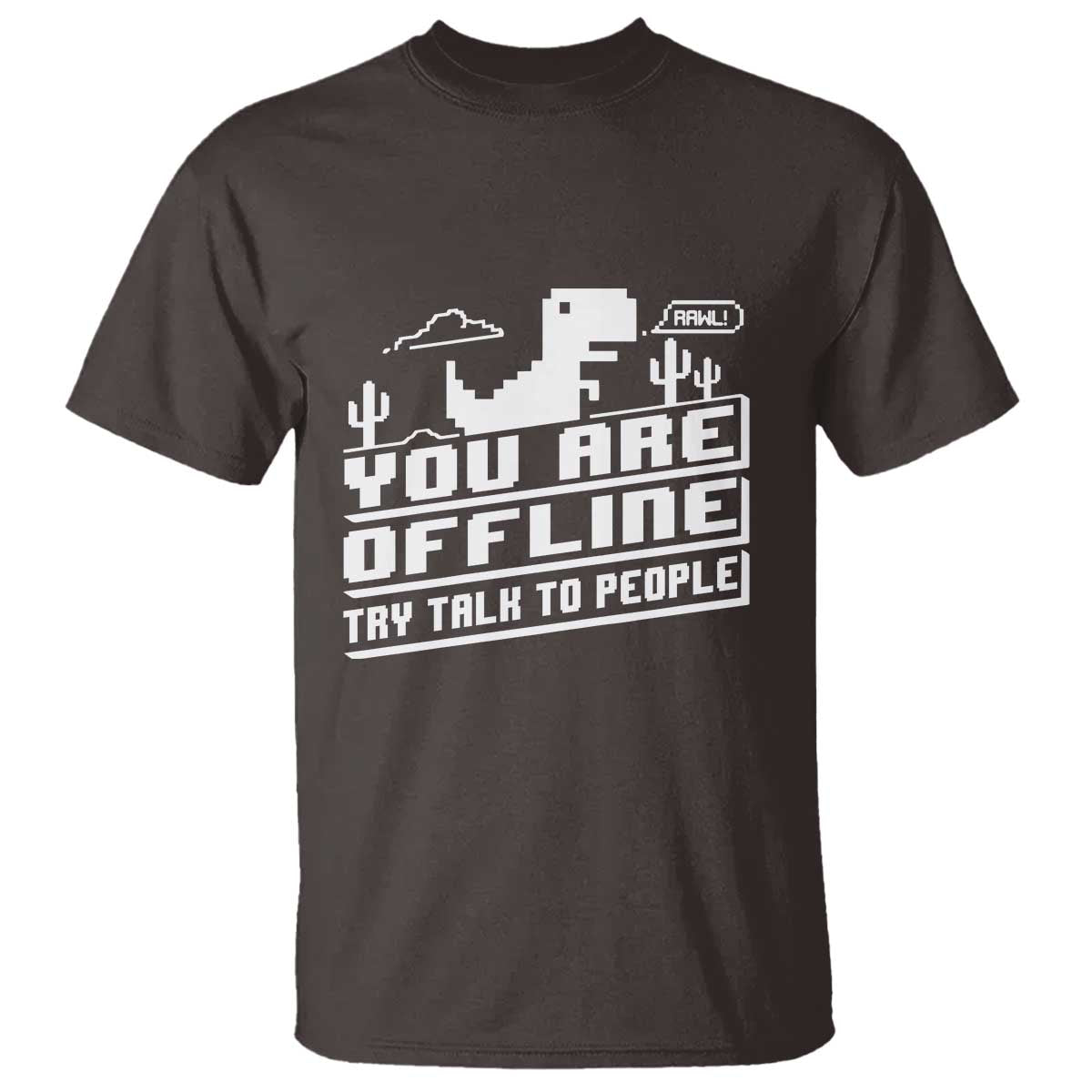 Funny You Are Offline T Shirt Try Talk To People