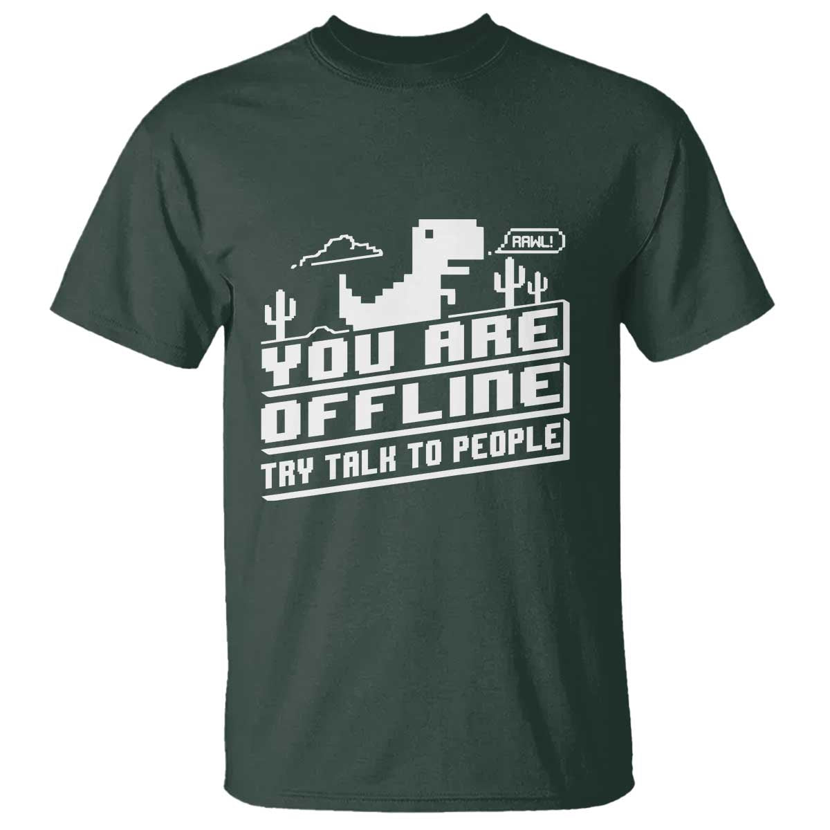 Funny You Are Offline T Shirt Try Talk To People