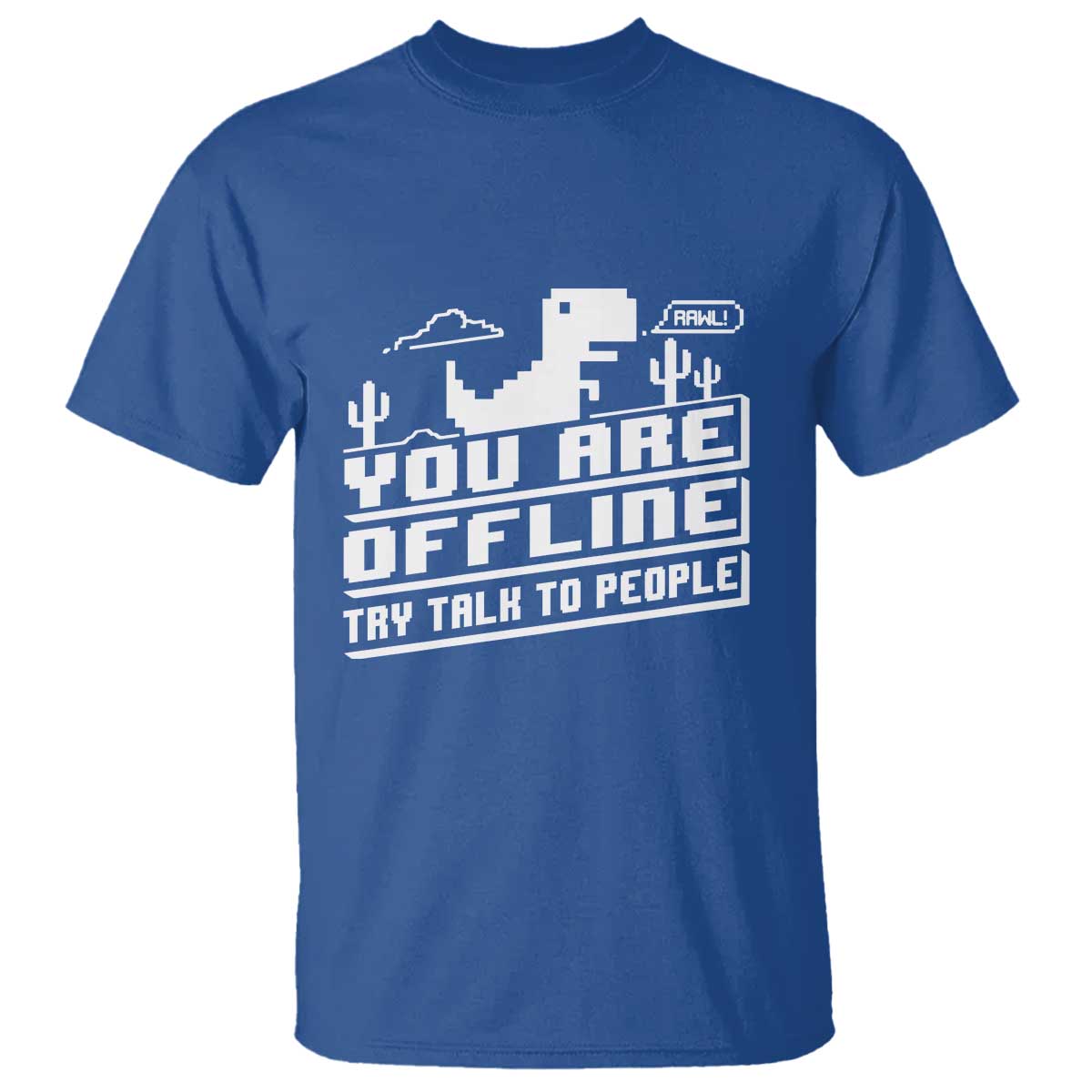 Funny You Are Offline T Shirt Try Talk To People