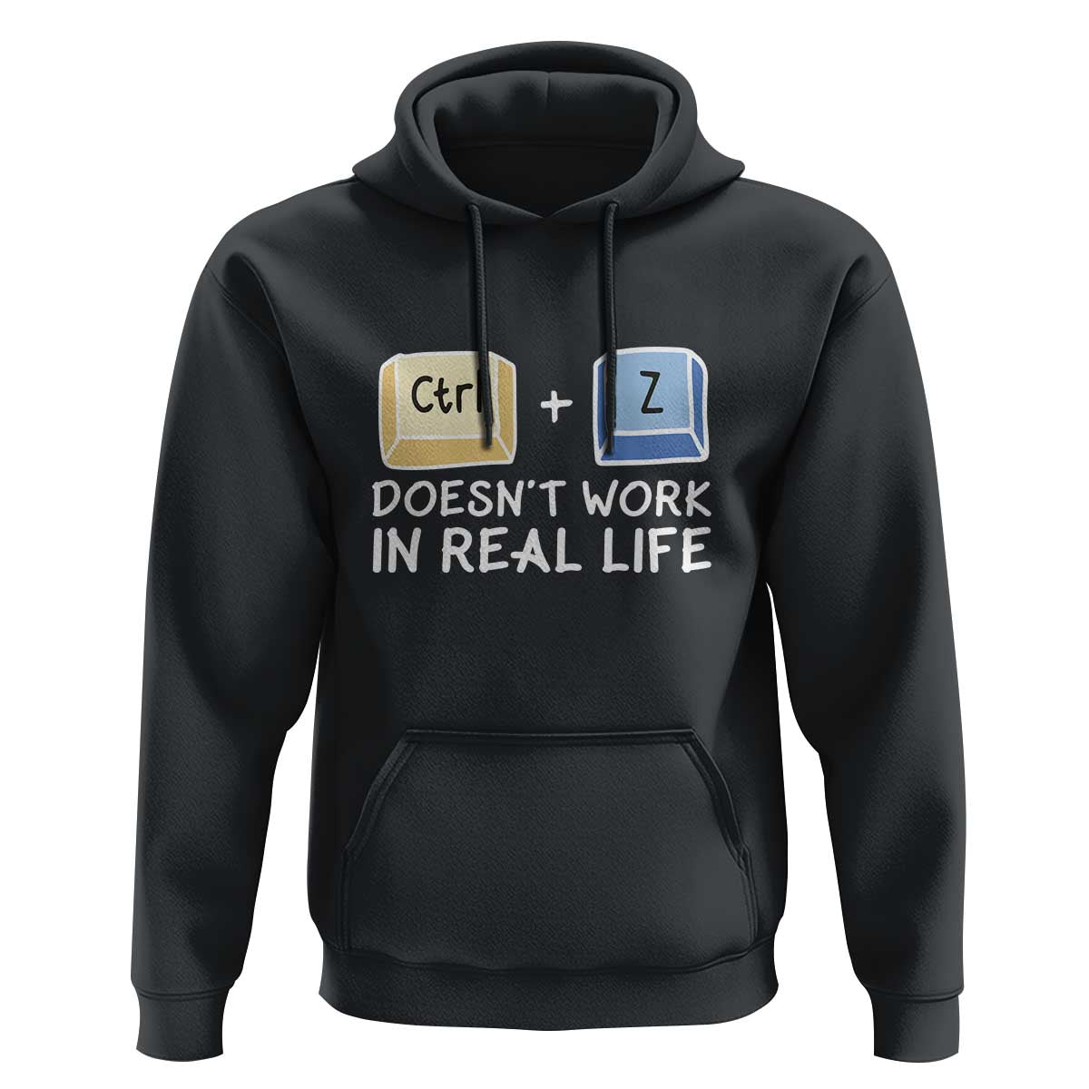 Funny Ctrl Z Doesn't Work In Real Life Hoodie