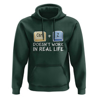 Funny Ctrl Z Doesn't Work In Real Life Hoodie