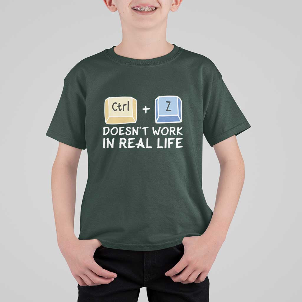 Funny Ctrl Z Doesn't Work In Real Life T Shirt For Kid