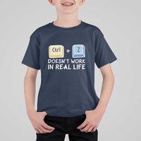 Funny Ctrl Z Doesn't Work In Real Life T Shirt For Kid