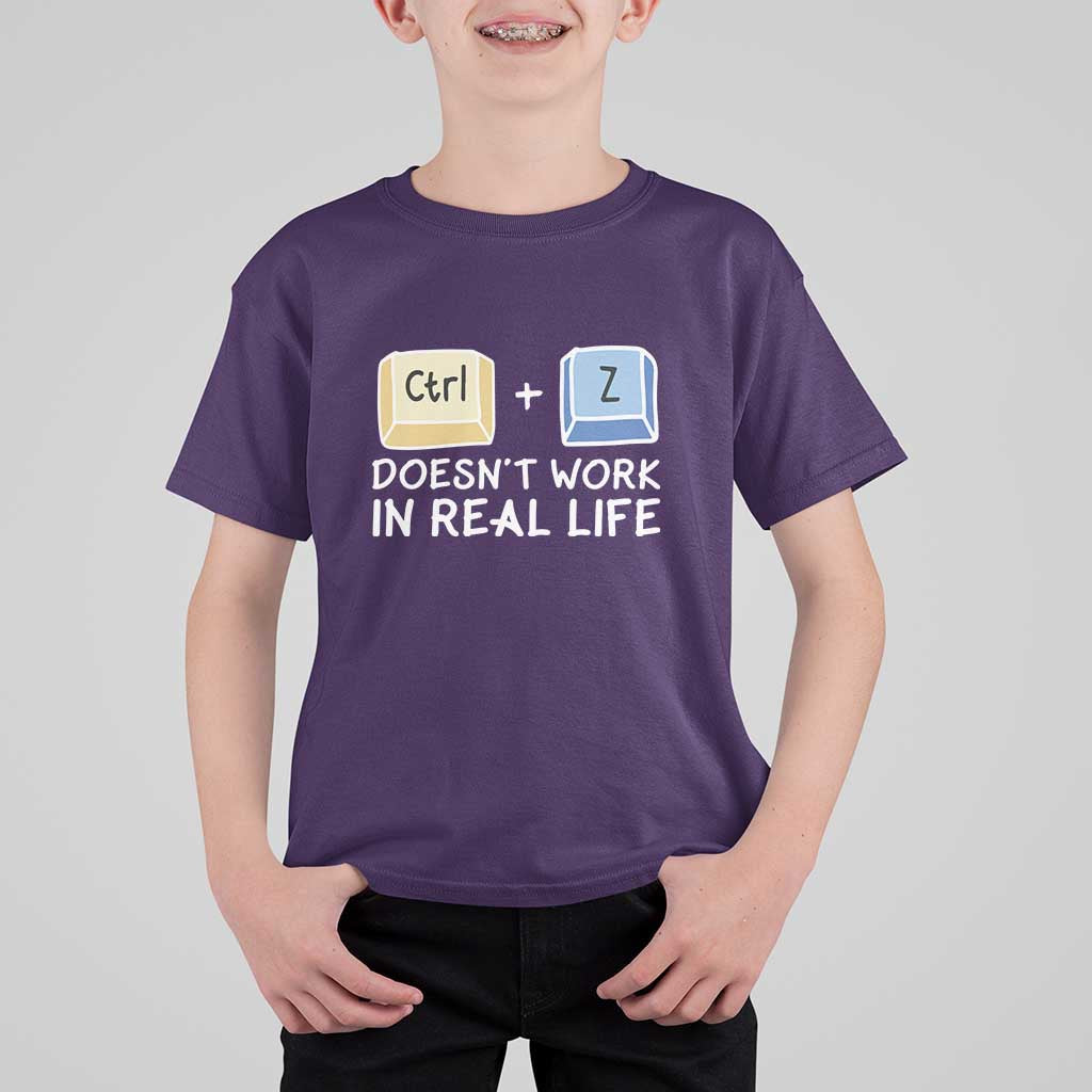 Funny Ctrl Z Doesn't Work In Real Life T Shirt For Kid