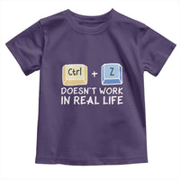 Funny Ctrl Z Doesn't Work In Real Life Toddler T Shirt