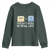 Funny Ctrl Z Doesn't Work In Real Life Youth Sweatshirt