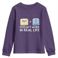 Funny Ctrl Z Doesn't Work In Real Life Youth Sweatshirt