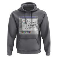 Funny I Am A Graphic Designer Hoodie