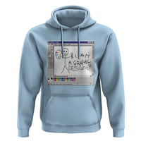 Funny I Am A Graphic Designer Hoodie
