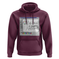Funny I Am A Graphic Designer Hoodie