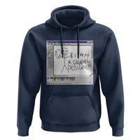 Funny I Am A Graphic Designer Hoodie