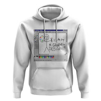 Funny I Am A Graphic Designer Hoodie