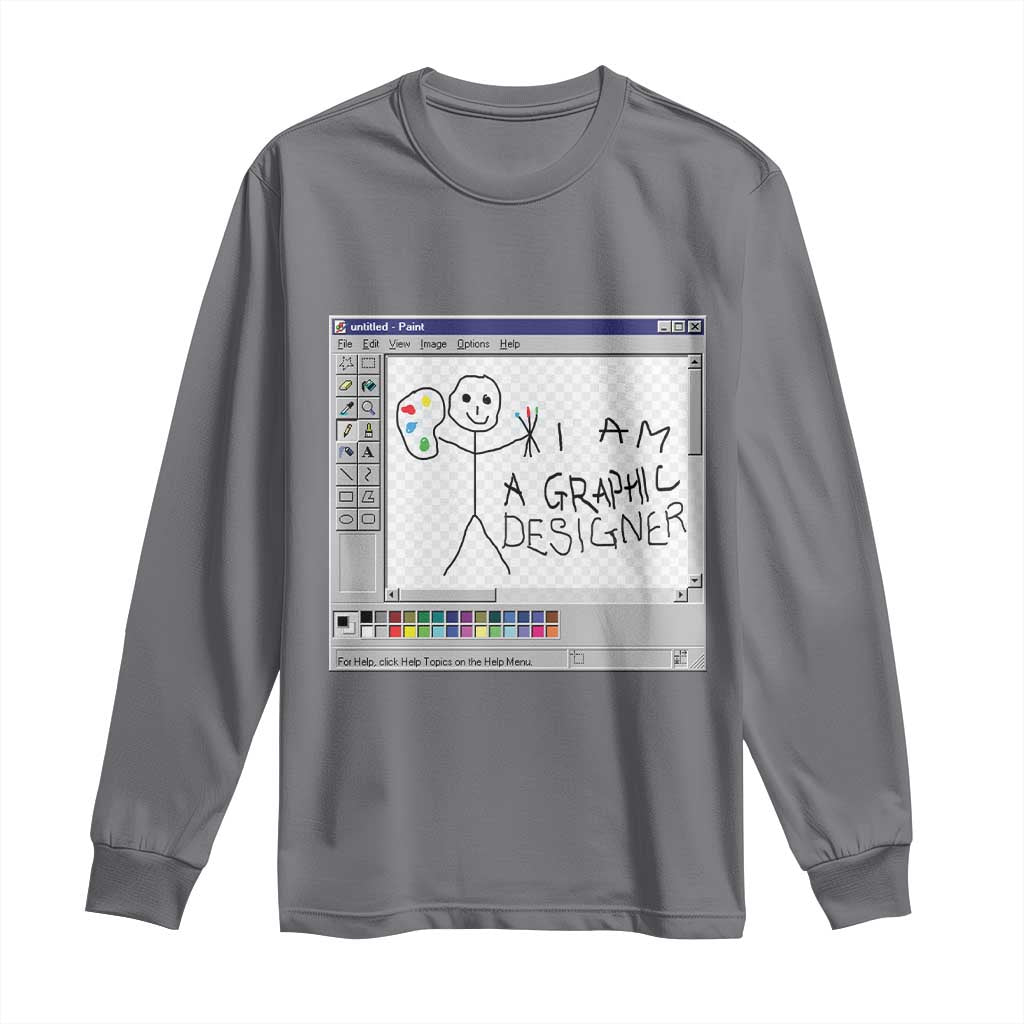 Funny I Am A Graphic Designer Long Sleeve Shirt