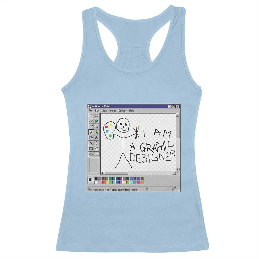 Funny I Am A Graphic Designer Racerback Tank Top