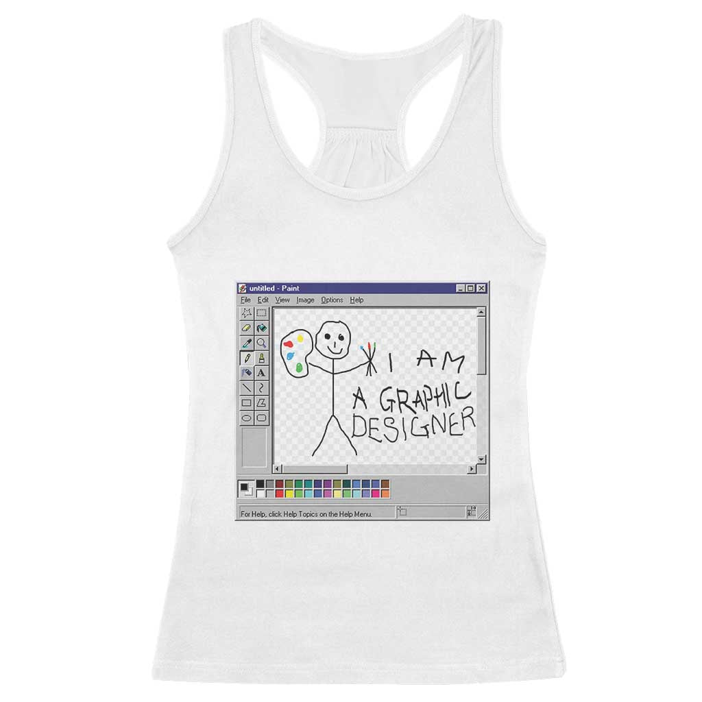 Funny I Am A Graphic Designer Racerback Tank Top