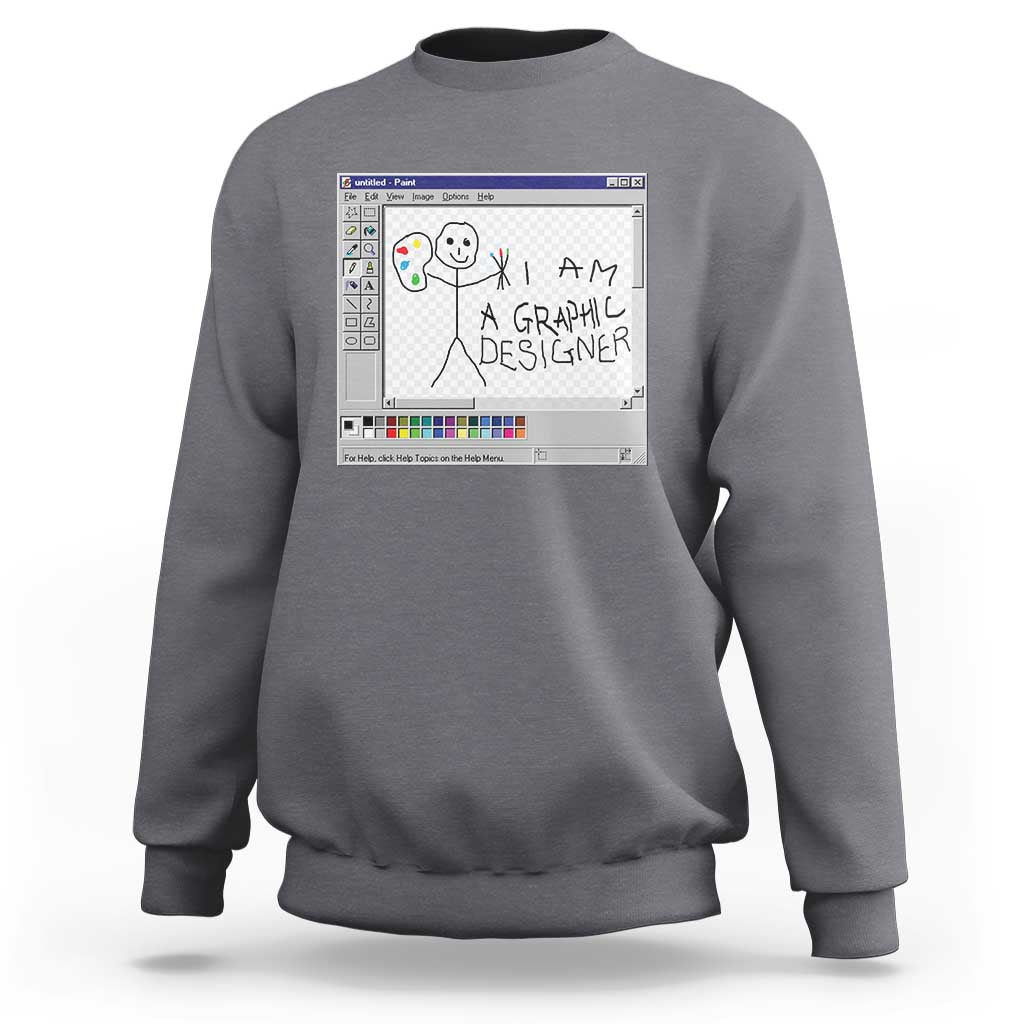 Funny I Am A Graphic Designer Sweatshirt