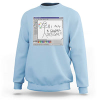 Funny I Am A Graphic Designer Sweatshirt