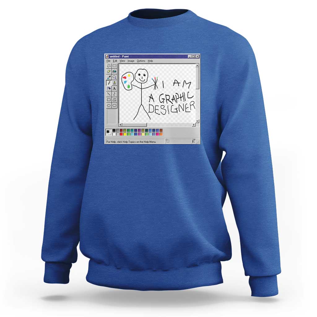 Funny I Am A Graphic Designer Sweatshirt