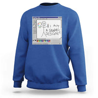 Funny I Am A Graphic Designer Sweatshirt