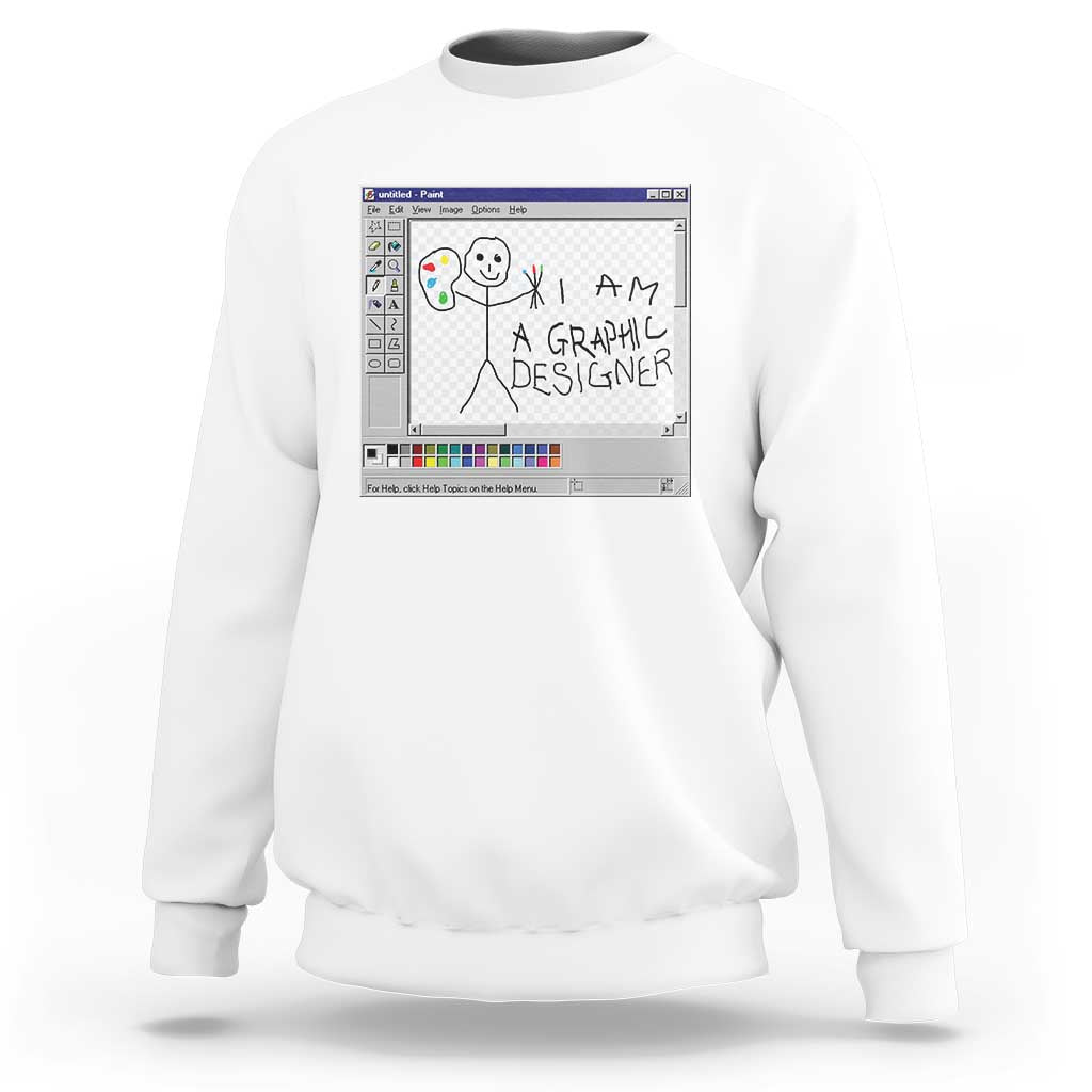 Funny I Am A Graphic Designer Sweatshirt