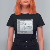 Funny I Am A Graphic Designer T Shirt For Women