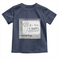 Funny I Am A Graphic Designer Toddler T Shirt