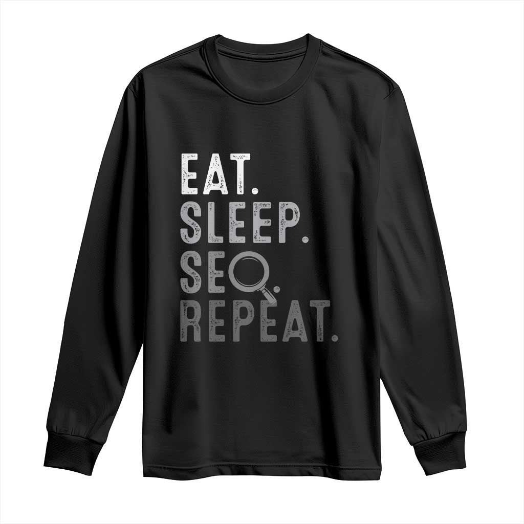 Funny Marketer Long Sleeve Shirt Eat Sleep SEO Repeat