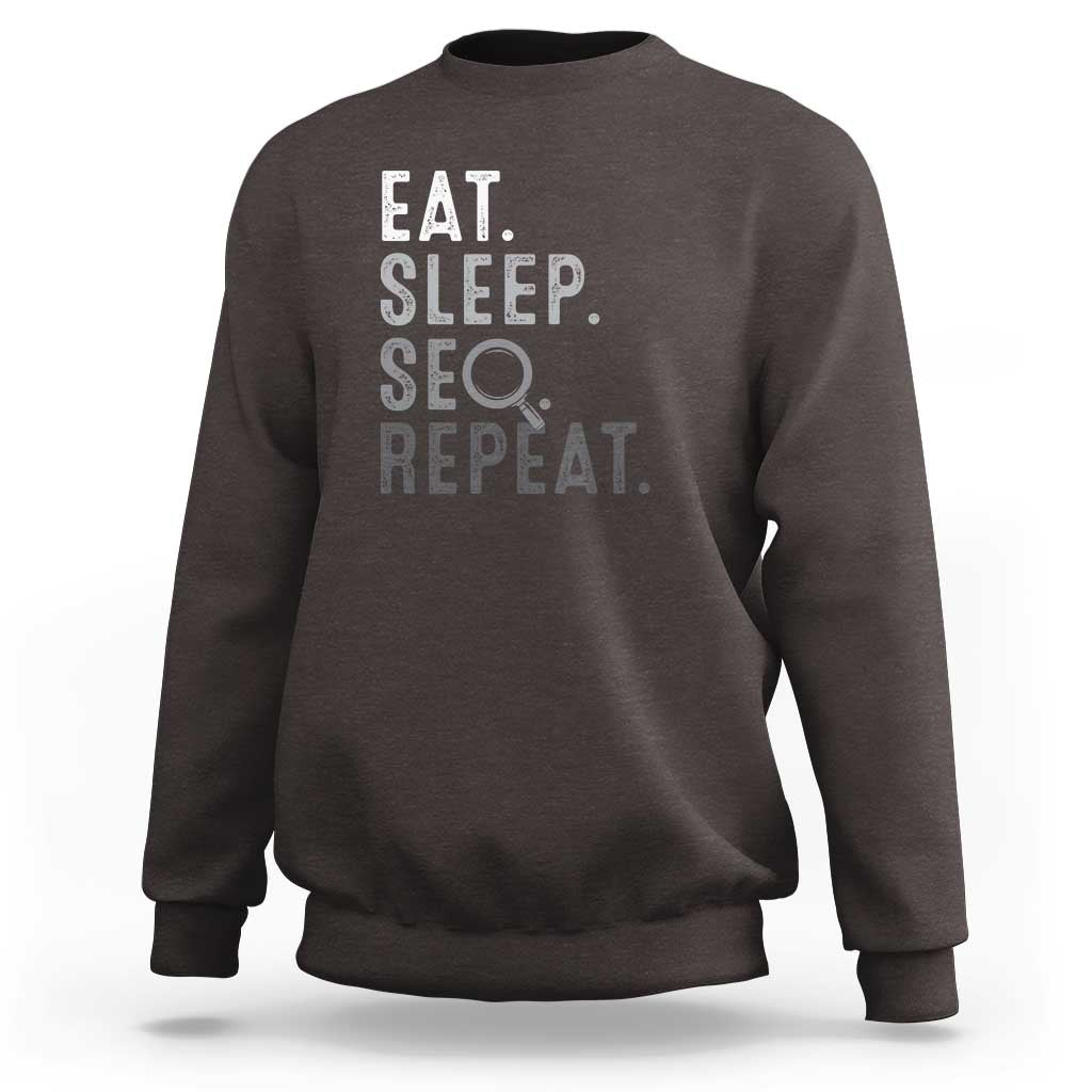 Funny Marketer Sweatshirt Eat Sleep SEO Repeat