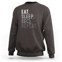 Funny Marketer Sweatshirt Eat Sleep SEO Repeat