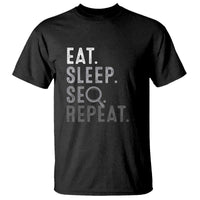 Funny Marketer T Shirt Eat Sleep SEO Repeat