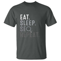 Funny Marketer T Shirt Eat Sleep SEO Repeat