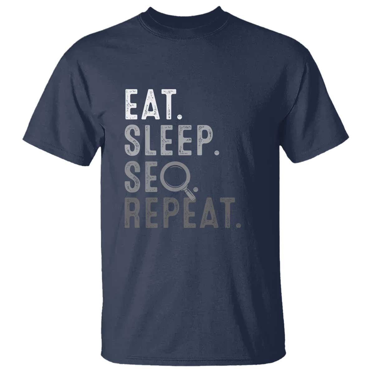 Funny Marketer T Shirt Eat Sleep SEO Repeat