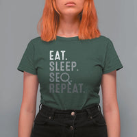 Funny Marketer T Shirt For Women Eat Sleep SEO Repeat