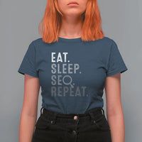 Funny Marketer T Shirt For Women Eat Sleep SEO Repeat
