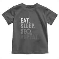 Funny Marketer Toddler T Shirt Eat Sleep SEO Repeat