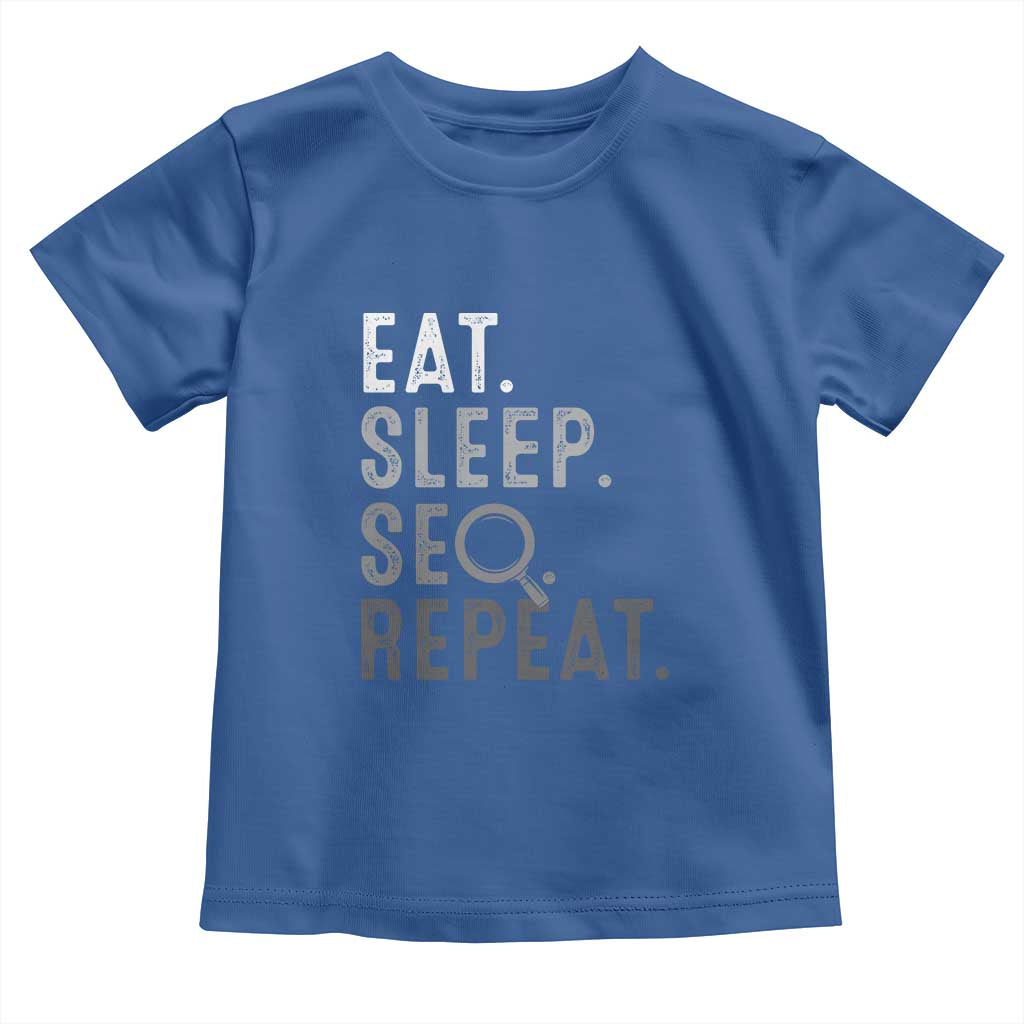 Funny Marketer Toddler T Shirt Eat Sleep SEO Repeat