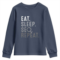 Funny Marketer Youth Sweatshirt Eat Sleep SEO Repeat