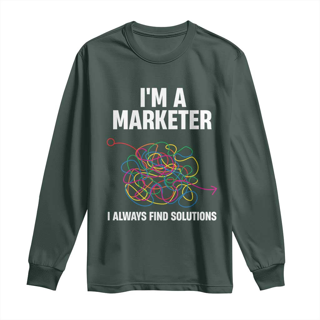 Funny Marketer Long Sleeve Shirt I Always Find Solutions