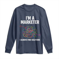 Funny Marketer Long Sleeve Shirt I Always Find Solutions