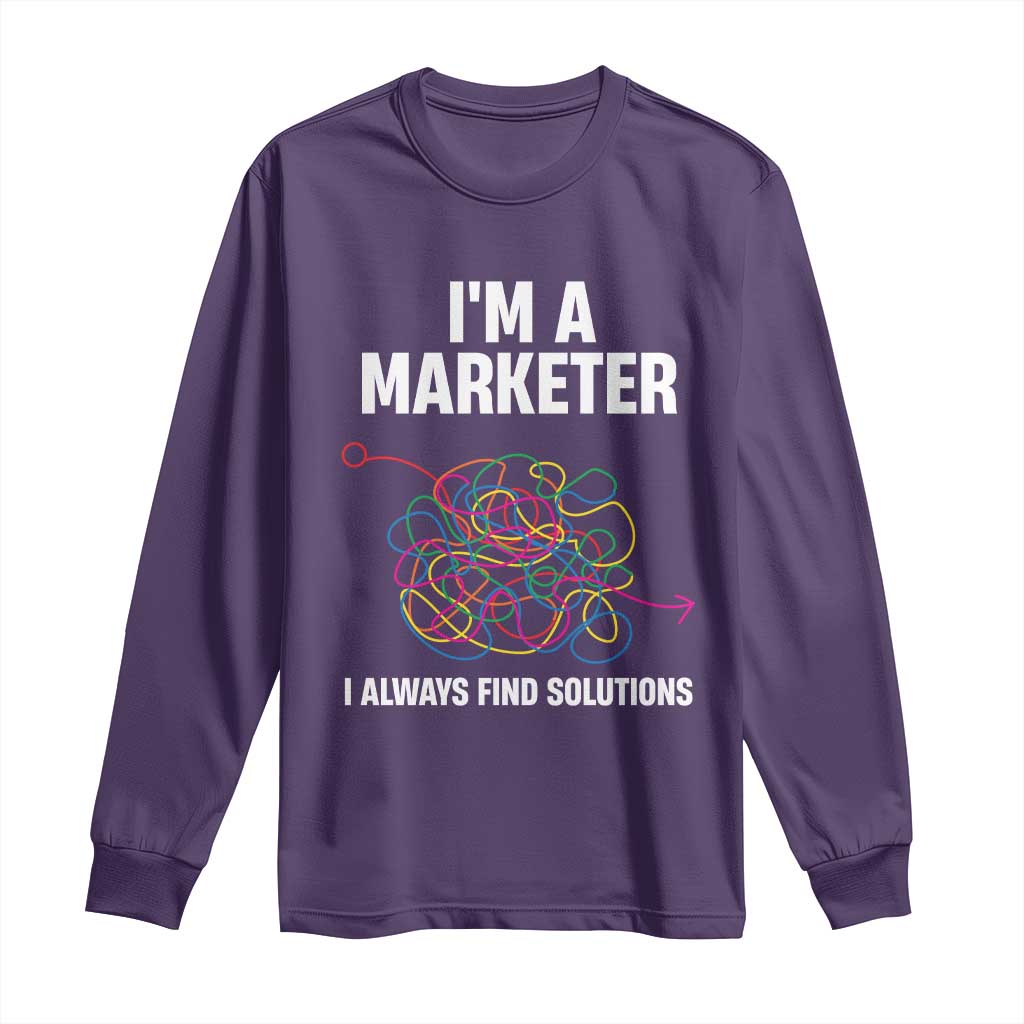 Funny Marketer Long Sleeve Shirt I Always Find Solutions