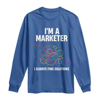 Funny Marketer Long Sleeve Shirt I Always Find Solutions
