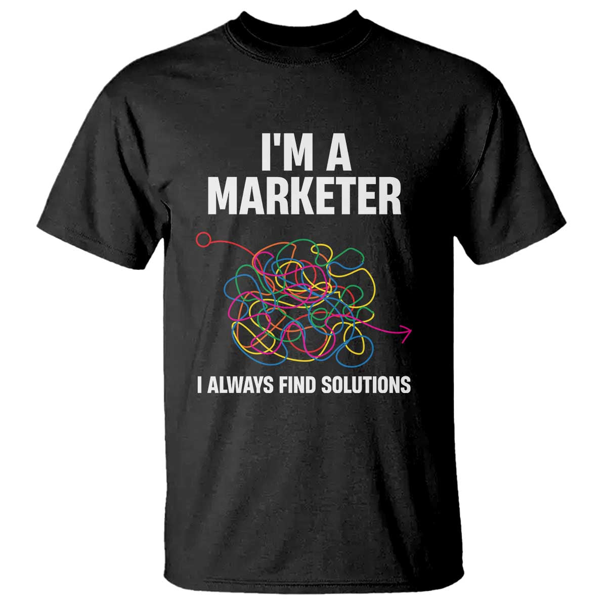 Funny Marketer T Shirt I Always Find Solutions