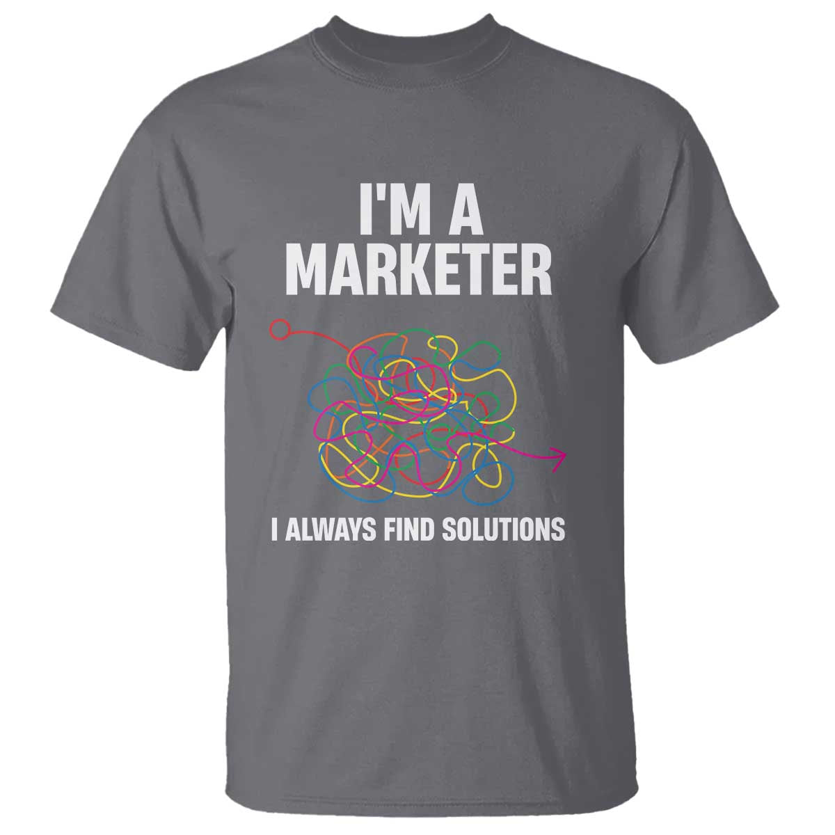 Funny Marketer T Shirt I Always Find Solutions
