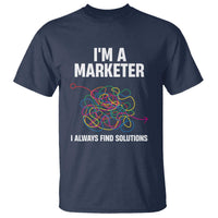 Funny Marketer T Shirt I Always Find Solutions