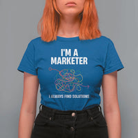 Funny Marketer T Shirt For Women I Always Find Solutions