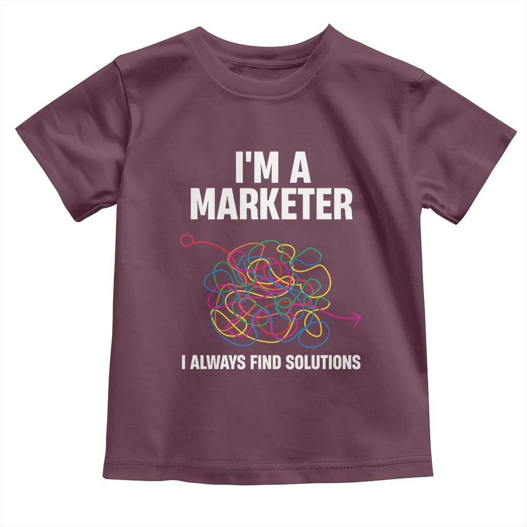 Funny Marketer Toddler T Shirt I Always Find Solutions