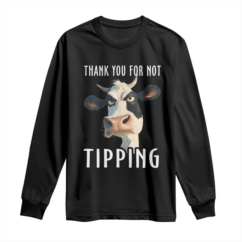 Funny Thank You For Not Tipping Long Sleeve Shirt