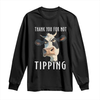 Funny Thank You For Not Tipping Long Sleeve Shirt